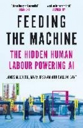 Feeding the Machine - The Hidden Human Labour Powering AI