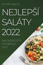 Nejlepsí Saláty 2022 - Snadné Recepty Pro Zdravý Zivot