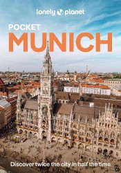 Lonely Planet Pocket Munich - Discover Twice the City in Half the Time | Top Sights | Maps & Walking Tours | Covers Altstadt & t