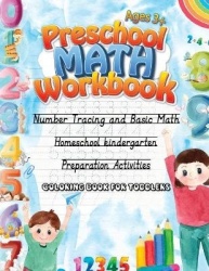 Preschool Math Workbook. Age 3+ - Number Tracing and Basic Math for Toddlers. Homeschool Kindergarten. Coloring Book for Toddler