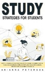 Study Strategies for Students - How to Improve Your Study Skills and Learn Anything Faster. Maximize Schooling Productivity and 