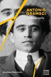 Antonio Gramsci - A Biography