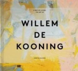 A Way of Living - The Art of Willem de Kooning