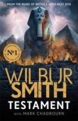 Testament - The Ancient Egyptian series epic from the bestselling Master of Adventure, Wilbur Smith