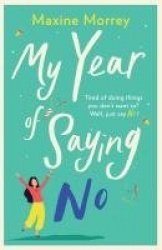 My Year of Saying No - A laugh-out-loud, feel-good romantic comedy
