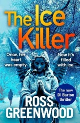 The Ice Killer - A gripping, chilling crime thriller that you won't be able to put down