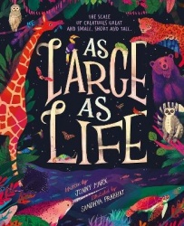 As Large As Life - The Scale of Creatures Great and Small, Short and Tall