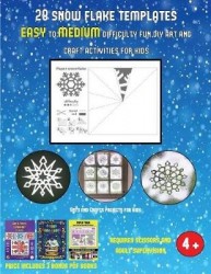 Arts and Crafts Projects for Kids (28 snowflake templates - easy to medium difficulty level fun DIY art and craft activities for