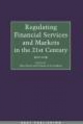 Regulating Financial Services and Markets in the 21st Century