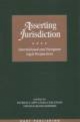 Asserting Jurisdiction - International and European Legal Perspectives