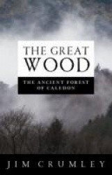 The Great Wood - The Ancient Forest of Caledon