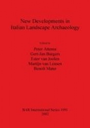 New Developments in Italian Landscape Archaeology - Theory and methodology of field survey Land evaluation and landscape percept