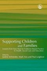 Supporting Children and Families - Lessons from Sure Start for Evidence-Based Practice in Health, Social Care and Education