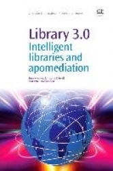 Library 3.0 - Intelligent Libraries and Apomediation