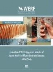 Evaluation of WET Testing as an Indicator of Aquatic Health in Effluent-Dominated Streams - A Pilot Study