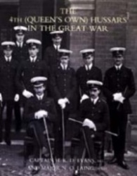 4th (QUEEN'S OWN) HUSSARS IN THE GREAT WAR