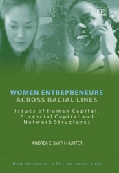 Women Entrepreneurs Across Racial Lines - Issues of Human Capital, Financial Capital and Network Structures
