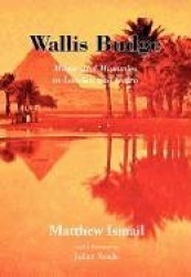 Wallis Budge - Magic and Mummies in London and Cairo