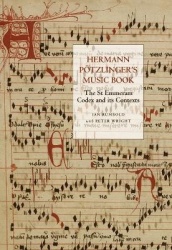 Hermann Pötzlinger's Music Book - The St Emmeram Codex and its Contexts