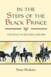 In the Steps of the Black Prince - The Road to Poitiers, 1355-1356