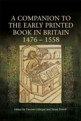 Companion to the Early Printed Book in Britain, 1476-1558