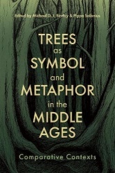 Trees as Symbol and Metaphor in the Middle Ages - Comparative Contexts