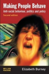 Making People Behave - Anti-social Behaviour, Politics and Policy
