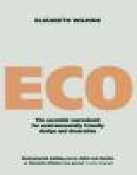 Eco - An Essential Sourcebook for Environmentally Friendly Design and Decoration