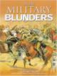 MORE MILITARY BLUNDERS
