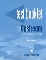 Upstream: Upper Intermediate B2+: Test Booklet