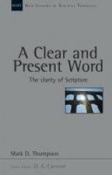 A Clear and present word - The Clarity Of Scripture