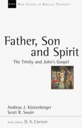 Father, Son and Spirit - The Trinity And John'S Gospel