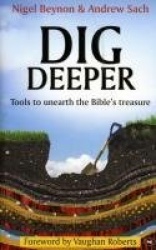 Dig Deeper - Tools To Unearth The Bible's Treasure