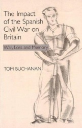 The Impact of the Spanish Civil War on Britain - War, Loss and Memory