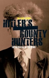 Hitler's Bounty Hunters - The Betrayal of the Jews