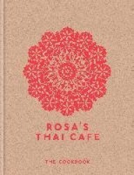 Rosa's Thai Cafe - The Cookbook