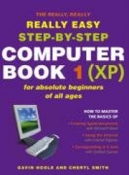 Really Really Really Easy Step- By Step Computer Book 1 (XP)