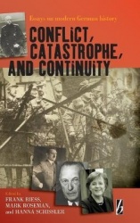 Conflict, Catastrophe and Continuity - Essays on Modern German History