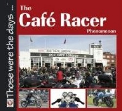 The Café Racer Phenomenon