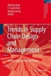 Trends in Supply Chain Design and Management - Technologies and Methodologies