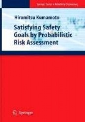 Satisfying Safety Goals by Probabilistic Risk Assessment