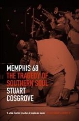 Memphis 68 - The Tragedy of Southern Soul