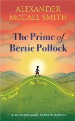 The Prime of Bertie Pollock - A 44 Scotland Street Novel