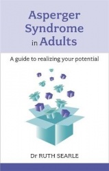 Asperger Syndrome in Adults - A Guide To Realising Your Potential