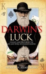 Darwin's Luck - Chance and Fortune in the Life and Work of Charles Darwin