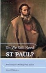 Do We Still Need St. Paul: A Contemporary Reading of the Apostle