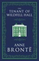 The Tenant of Wildfell Hall - Annotated Edition (Alma Classics Evergreens)