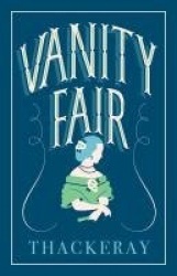 Vanity Fair - Annotated Edition (Alma Classics Evergreens)