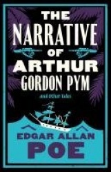 The Narrative of Arthur Gordon Pym and Other Tales - Annotated Edition