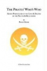 The pirates' Who's who : giving particulars of the lives & deaths of the pirates & buccaneers